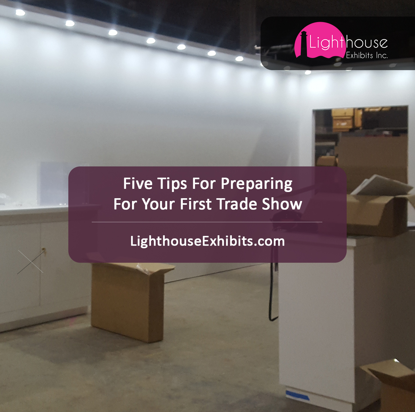 Five Tips For Preparing For Your First Trade Show