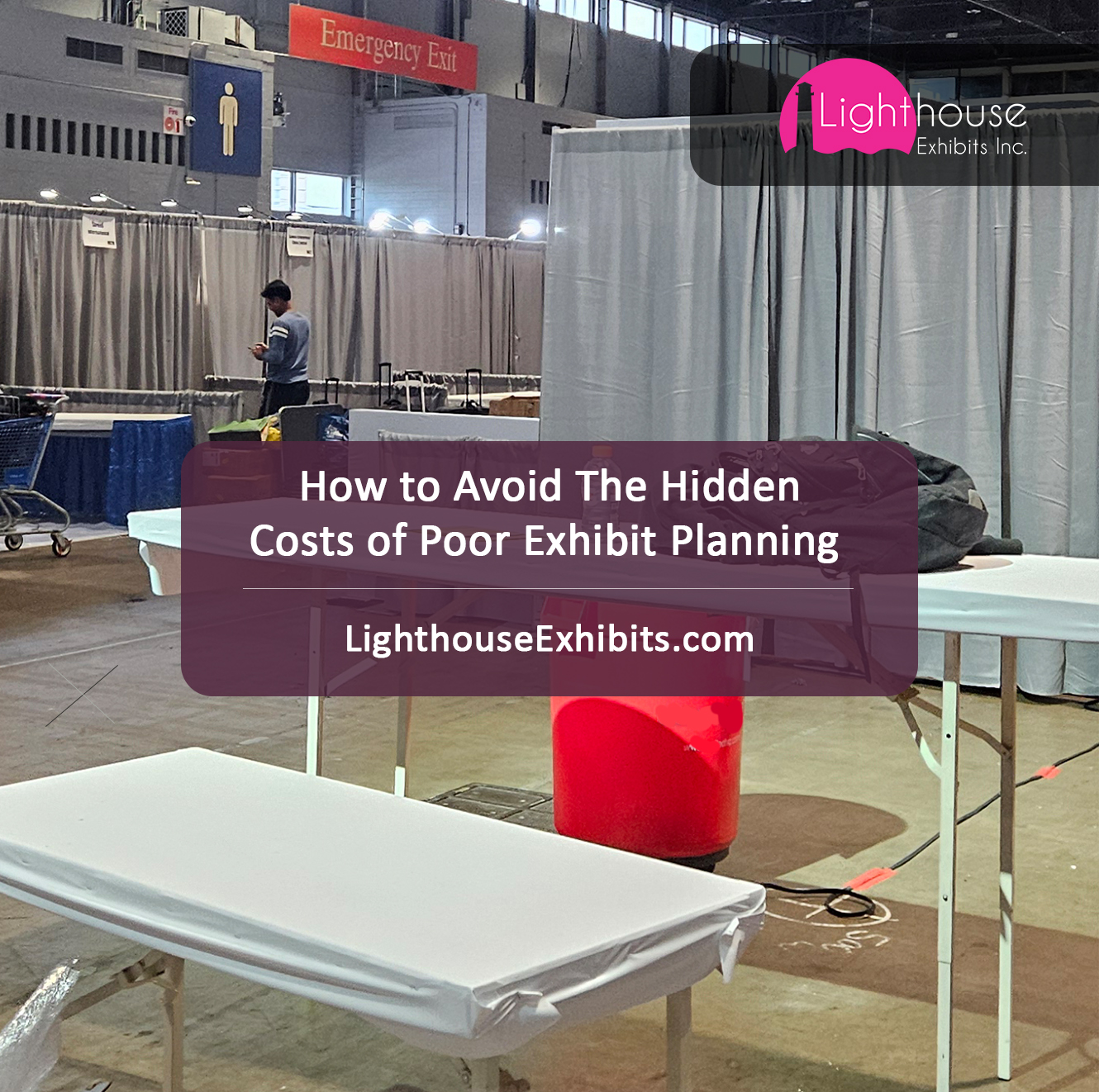 The Hidden Costs of Poor Exhibit Planning − And How to Avoid Them