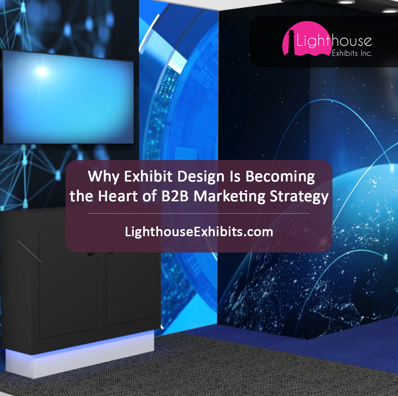 Why Exhibit Design Is Becoming the Heart of B2B Marketing Strategy
