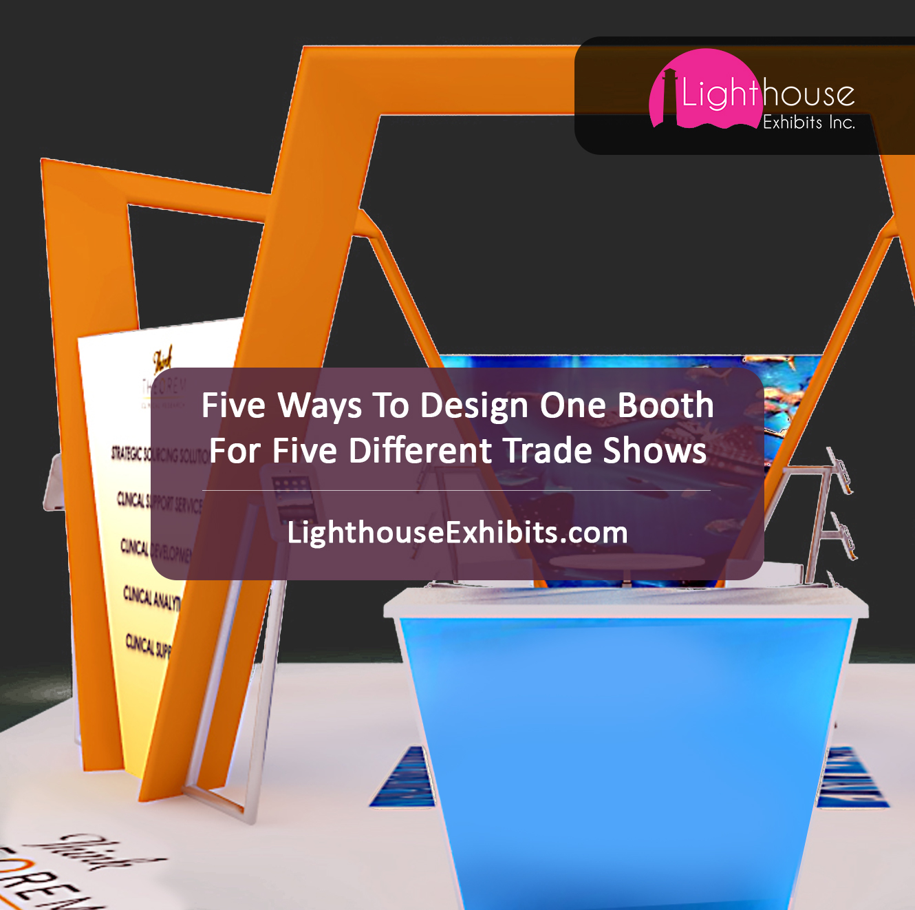 Five Ways To Design One Booth For Five Different Trade Shows