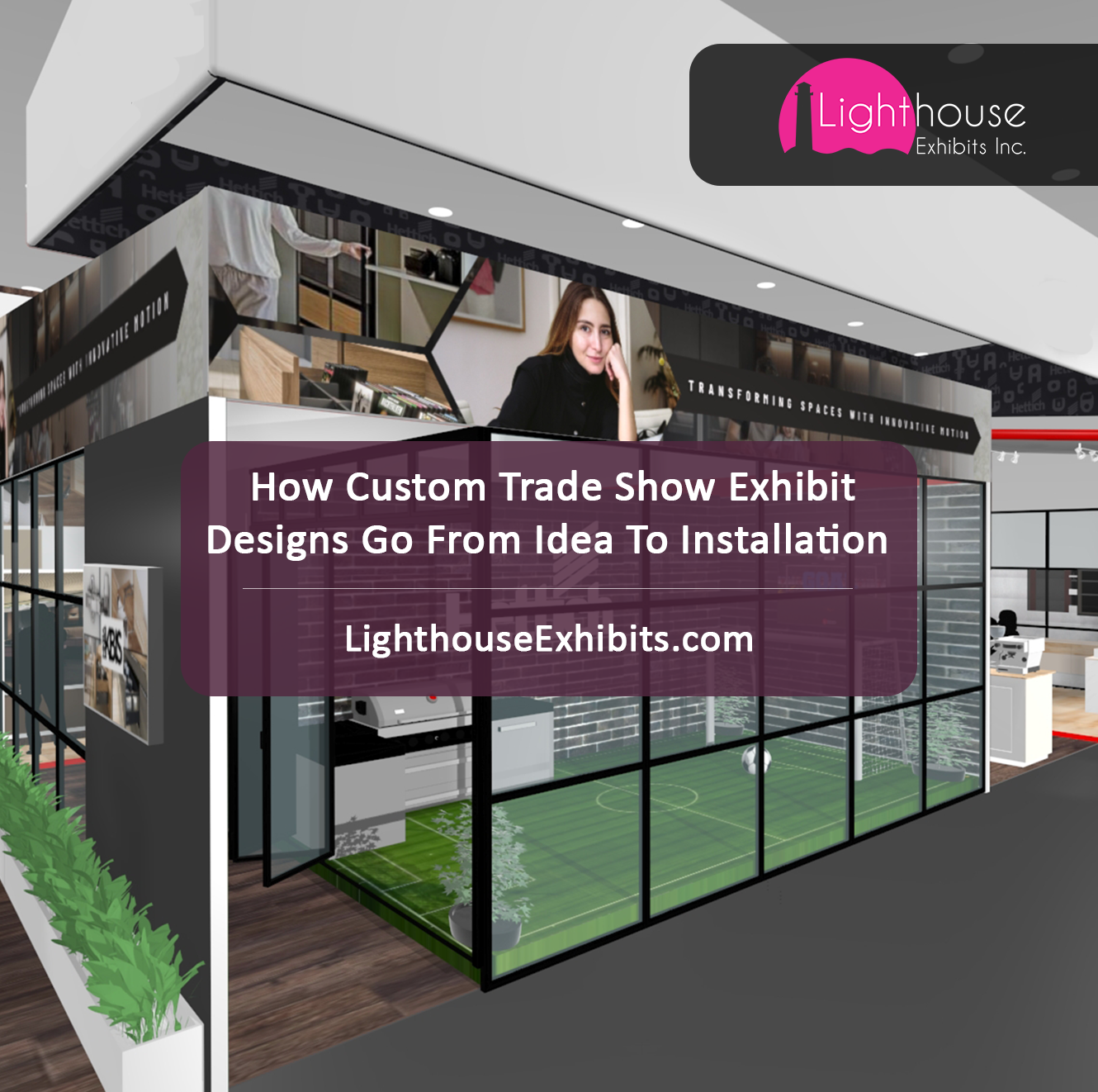How Custom Trade Show Exhibit Designs Go From Idea To Installation